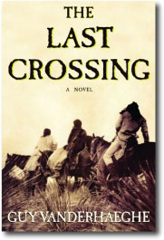 The Last Crossing by Guy Vanderhaeghe