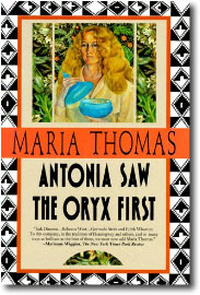 Antonia Saw the Oryx First by Maria Thomas