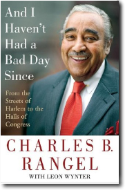 And I Haven't Had a Bad Day Since by Charles B. Rangel