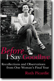 Before I Say Goodbye by Ruth Picardie