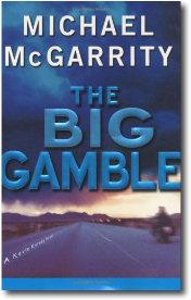 The Big Gamble by Michael McGarrity