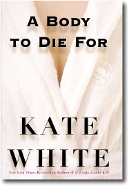 A Body to Die for by Kate White