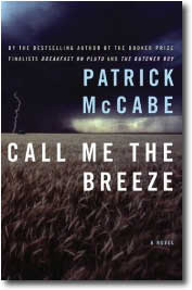 Call Me the Breeze by Patrick McCabe