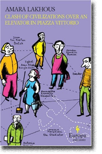 Clash of Civilizations Over an Elevator in Piazza Vittorio by Amara Lakhous