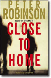 Close to Home by Peter Robinson