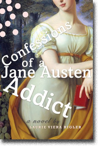Confessions ofa Jane Austen Addict by Laurie Viera Rigler