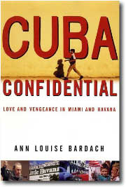 Cuba Confidential by Ann Louise Bardach