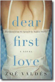 Dear First Love by Zoe Valdes