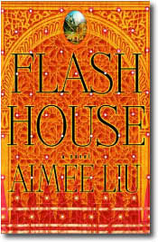 Flash House by Aimee Liu