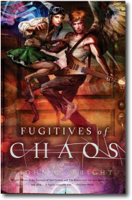 Fugitives of Chaos by John C. Wright