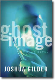 Ghost Image by Joshua Gilder