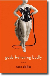 Gods Behaving Badly by Marie Phillips