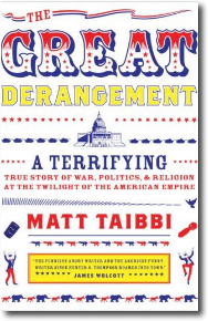 The Great Derangement by Matt Taibbi