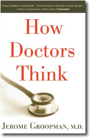 How Doctors Think by Jerome Groopman