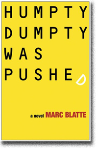 Humpty Dumpty Was Pushed by Marc Blatte