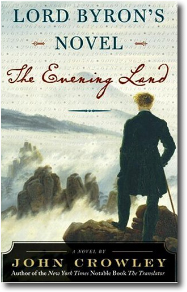Lord Byron's Novel The Evening Land by John Crowley