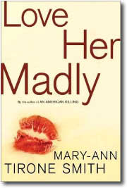 Love Her Madly by Mary-Ann Tirone Smith