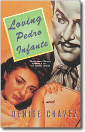 Loving Pedro Infante by Denise Chavez 