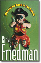 Meanwhile Back at the Ranch by Kinky Friedman