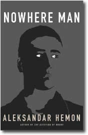 Nowehere Man by Aleksandar Hemon