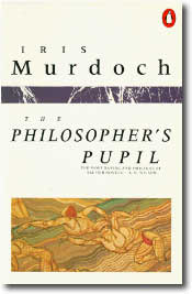 The Philosopher's Pupil by Iris Murdoch