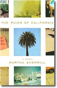 The Ruins of California by Martha Sherrill