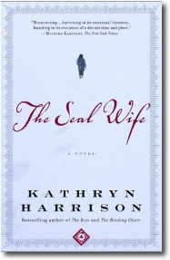 The Seal Wife by Kathryn Harrison