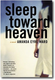 SLEEP TOWARD HEAVEN by Amanda Eyre Ward
