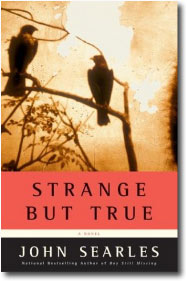 Strange But True by John Searles