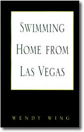 Swimming Home from Las Vegas by Wendy Wing