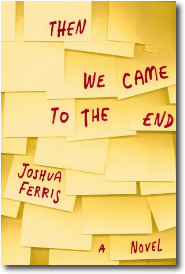 Then We Came to the End by Joshua Ferris