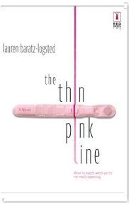 The Thin Pink Line by Lauren Baratz-Logsted