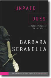 Unpaid Dues by Barbara Seranella