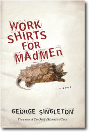Work Shirts for Madmen by George Singleton