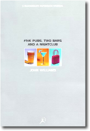 Five Pubs, Two Bars and a Nightclub by John Williams