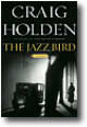 The Jazz Bird by Craig Holden